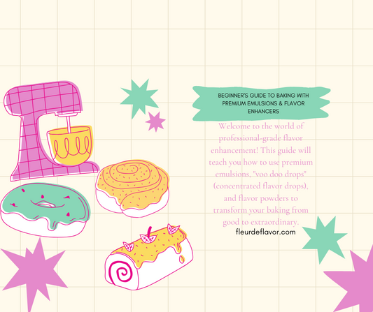 Beginner's Guide to Baking with Premium Emulsions & Flavor Enhancers